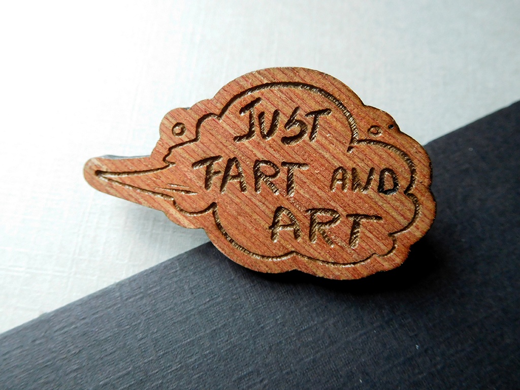 Just Fart and Art - Wooden Pin